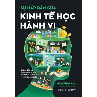 Sự Hấp Dẫn Của Kinh Tế Học Hành Vi - Nayoung Kim