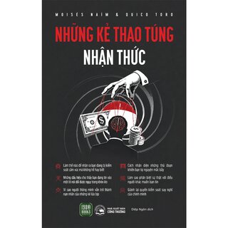 Những Kẻ Thao Túng Nhận Thức - Moisés Naím, Quico Toro