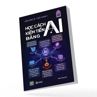 Học Cách Kiếm Tiền Bằng AI - Diễm Công Tử, Thủy Thanh Y