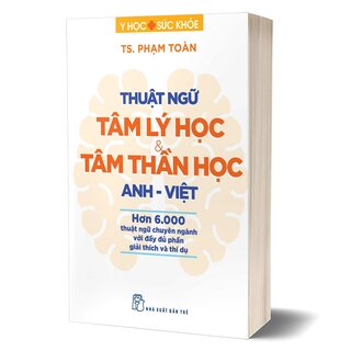 Thuật Ngữ Tâm Lý Học Và Tâm Thần Học - Anh-Việt - TS. Phạm Toàn