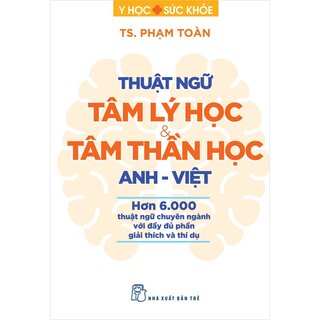 Thuật Ngữ Tâm Lý Học Và Tâm Thần Học - Anh-Việt - TS. Phạm Toàn