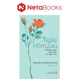 Ngày Hôm Sau - Chuyển Tiếp, Đổi Thay Và Bước Tới - Melinda French Gates