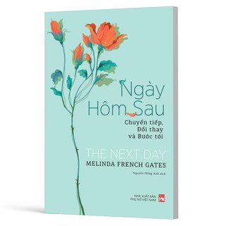 Ngày Hôm Sau - Chuyển Tiếp, Đổi Thay Và Bước Tới - Melinda French Gates