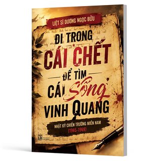 Đi Trong Cái Chết Để Tìm Cái Sống Vinh Quang - Liệt sĩ Dương Ngọc Bửu