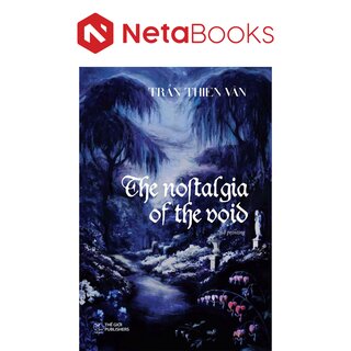 The Nostalgia of the Void - Trần Thiên Vân