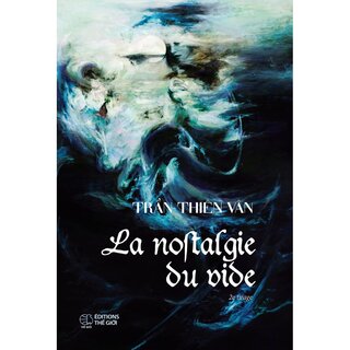 La Nostalgie du Vide - Trần Thiên Vân