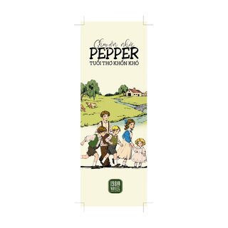 Chuyện Nhà Pepper - Tuổi Thơ Khốn Khó - Margaret Sidney
