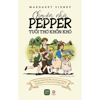 Chuyện Nhà Pepper - Tuổi Thơ Khốn Khó - Margaret Sidney