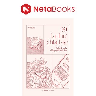 99 Lá Thư Chia Tay - Cuốn Sách Của Những Người Thất Tình - Mai Trang