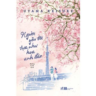 Người Yêu Tôi Tựa Như Hoa Anh Đào - Uyama Keisuke