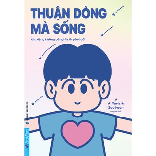 Thuận Dòng Mà Sống - Dịu Dàng Không Có Nghĩa Là Yếu Đuối - Yoon Soo Hoon