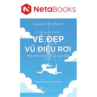 Vẻ Đẹp Vũ Điệu Rơi - Một Đời Theo Đuổi Lực Hấp Dẫn - Claudia de Rham