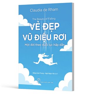 Vẻ Đẹp Vũ Điệu Rơi - Một Đời Theo Đuổi Lực Hấp Dẫn - Claudia de Rham