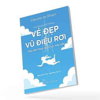 Vẻ Đẹp Vũ Điệu Rơi - Một Đời Theo Đuổi Lực Hấp Dẫn - Claudia de Rham