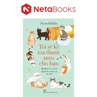 Tôi Sẽ Kê Toa Thuốc Mèo Cho Bạn - Syou Ishida