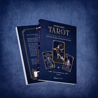 Nhập Môn Tarot - Kiến Thức Nền Tảng Và Hướng Dẫn Thực Hành - Lisa Chamberlain