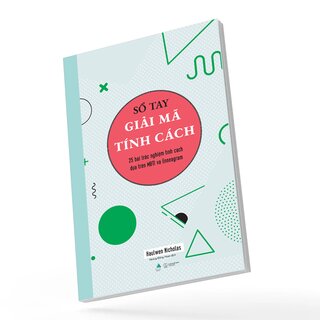 Sổ Tay Giải Mã Tính Cách - 25 Bài Trắc Nghiệm Tính Cách Dựa Trên MBTI Và Enneagram - Haulwen Nicholas