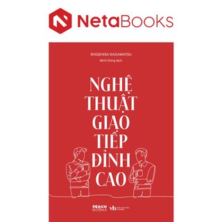 Nghệ Thuật Giao Tiếp Đỉnh Cao - Shigehisa Nagamatsu