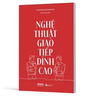 Nghệ Thuật Giao Tiếp Đỉnh Cao - Shigehisa Nagamatsu