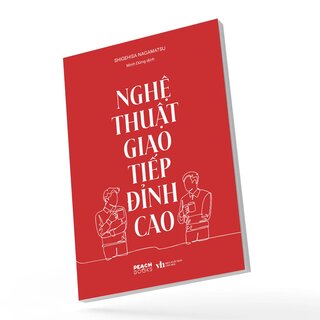 Nghệ Thuật Giao Tiếp Đỉnh Cao - Shigehisa Nagamatsu