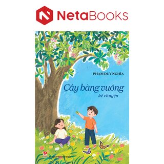Cây Bàng Vuông Kể Chuyện - Phạm Duy Nghĩa