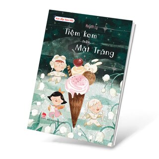 Vun Đắp Tâm Hồn - Tiệm Kem Trên Mặt Trăng - Huỳnh Ly