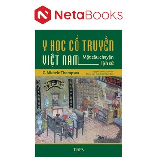 Y Học Cổ Truyền Việt Nam - Một Câu Chuyện Lịch Sử - C. Michele Thompson