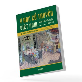Y Học Cổ Truyền Việt Nam - Một Câu Chuyện Lịch Sử - C. Michele Thompson