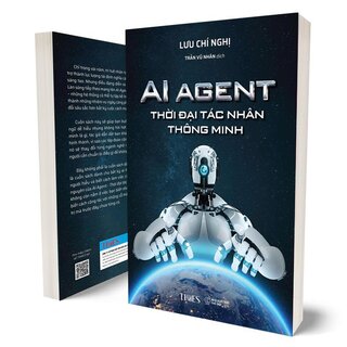 Ai Agent - Thời Đại Tác Nhân Thông Minh - Lưu Chí Nghị
