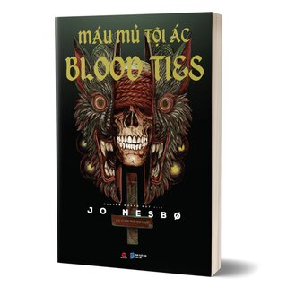 Máu Mủ Tội Ác - Blood Ties - Jo Nesbø