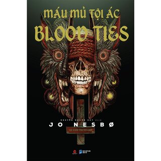 Máu Mủ Tội Ác - Blood Ties - Jo Nesbø