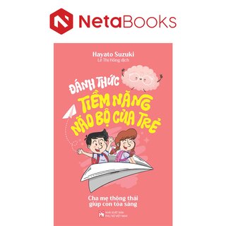 Đánh Thức Tiềm Năng Não Bộ Của Trẻ - Hayato Suzuki