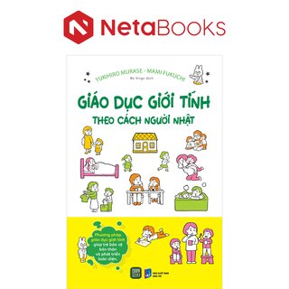 Giáo Dục Giới Tính Theo Cách Người Nhật - Yukihiro Murase, Mami Fukuchi