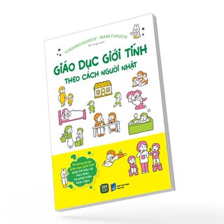 Giáo Dục Giới Tính Theo Cách Người Nhật - Yukihiro Murase, Mami Fukuchi