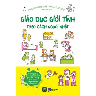 Giáo Dục Giới Tính Theo Cách Người Nhật - Yukihiro Murase, Mami Fukuchi