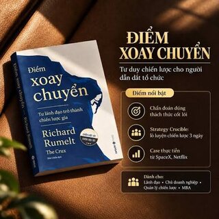 Điểm Xoay Chuyển - Từ Lãnh Đạo Trở Thành Chiến Lược Gia - Richard Rumelt