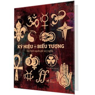 Ký Hiệu Và Biểu Tượng - Giải Thích Nguồn Gốc Và Ý Nghĩa (Bìa Cứng)