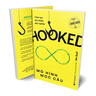 Hooked - Mô Hình Móc Câu - Cách Tạo Sản Phẩm Gây Nghiện - Nir Eyal