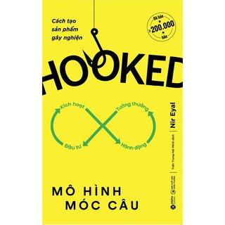 Hooked - Mô Hình Móc Câu - Cách Tạo Sản Phẩm Gây Nghiện - Nir Eyal