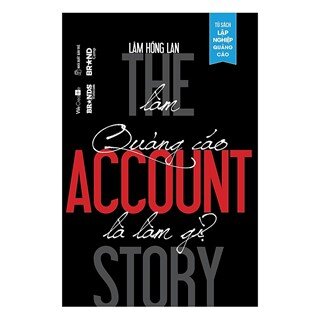 The Account Story - Làm Quảng Cáo Là Làm Gì?