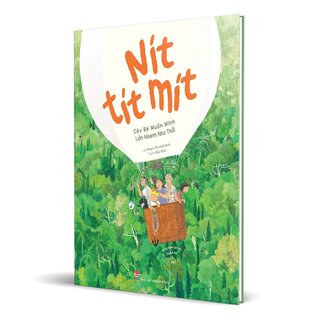 Nít Tít Mít - Cậu Bé Muốn Mình Lớn Nhanh Như Thổi - Phạm Thị Hoài Anh, Đậu Đũa (Bìa Cứng)