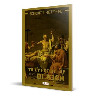 Triết Học Hy Lạp Thời Bi Kịch - Friedrich Nietzsche (Bìa Cứng)