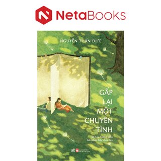 Gấp Lại Một Chuyện Tình - Sổ Tay Hướng Dẫn Hồi Phục Hậu Chia Tay - Nguyễn Tuấn Đức