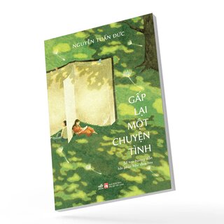 Gấp Lại Một Chuyện Tình - Sổ Tay Hướng Dẫn Hồi Phục Hậu Chia Tay - Nguyễn Tuấn Đức