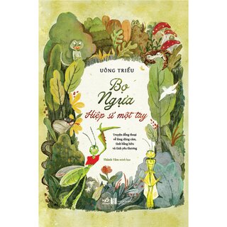 Bọ Ngựa - Hiệp Sĩ Một Tay - Uông Triều