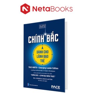 Chính Bắc Dành Cho Lãnh Đạo Trẻ - Bill George, Zach Clayton (Bìa Cứng)