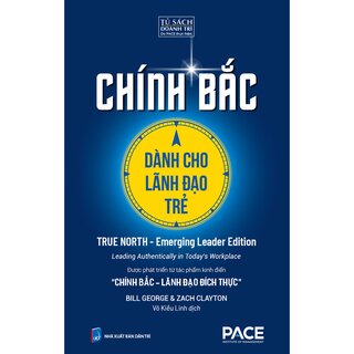 Chính Bắc Dành Cho Lãnh Đạo Trẻ - Bill George, Zach Clayton (Bìa Cứng)