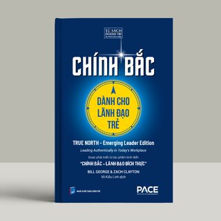 Chính Bắc Dành Cho Lãnh Đạo Trẻ - Bill George, Zach Clayton (Bìa Cứng)