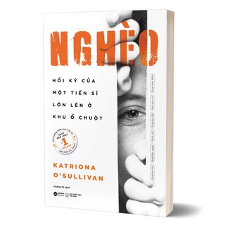 Nghèo - Hồi Ký Của Một Tiến Sĩ Lớn Lên Ở Khu Ổ Chuột - Katriona O’Sullivan