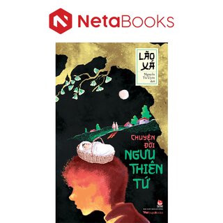 Chuyện Đời Ngưu Thiên Tứ - Lão Xá